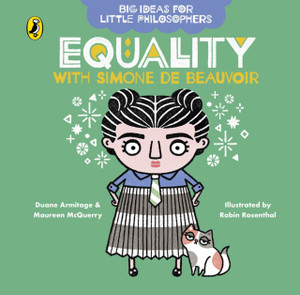 Big Ideas For Little Philosophers: Equality With Simone De Beauvoir