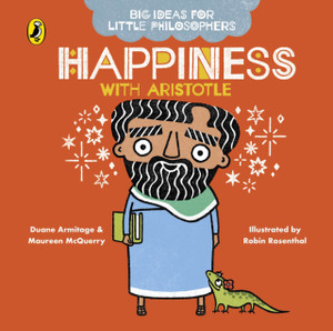 Big Ideas For Little Philosophers: Happiness With Aristotle