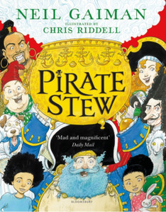 Pirate Stew: The Show-Stopping New Picture Book From Neil Gaiman And Chris Riddell - 9781526614711