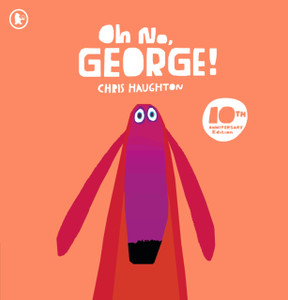 Oh No, George! - 9781529507881 Oh No, George! - 9781529507881