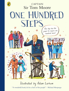One Hundred Steps: The Story Of Captain Sir Tom Moore - 9780241486788