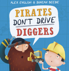 Pirates Don'T Drive Diggers Pirates Don'T Drive Diggers