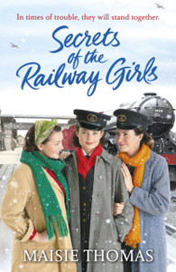 Secrets Of The Railway Girls Secrets Of The Railway Girls