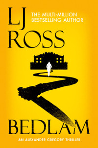 Bedlam: An Alexander Gregory Thriller Bedlam: An Alexander Gregory Thriller