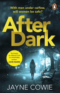 After Dark: A Gripping And Thought-Provoking New Crime Mystery Suspense Thriller After Dark: A Gripping And Thought-Provoking New Crime Mystery Suspense Thriller