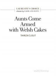 Aunts Come Armed with Welsh Cakes: Laureate's Choice 2019 II
