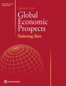 Global Economic Prospects, January 2019: Darkening Skies
