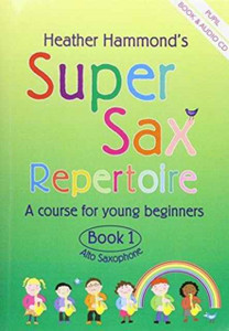 Super Sax Repertoire Book 1 - Student Book: A Course For Young Beginners