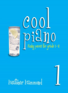 Cool Piano - Book 1: Funky Pieces For Grade 1-2