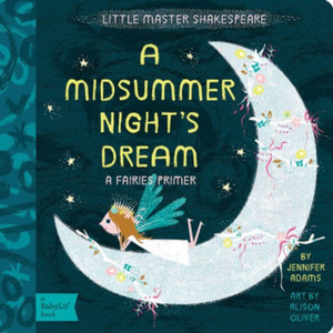 A Midsummer Night'S Dream: A Fairies Primer