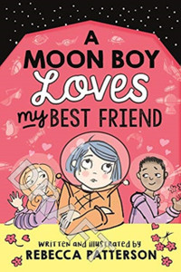 A Moon Boy Loves My Best Friend A Moon Boy Loves My Best Friend