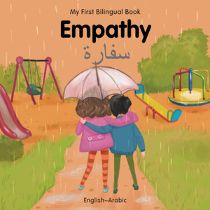 My First Bilingual Book-Empathy (English-Arabic) My First Bilingual Book-Empathy (English-Arabic)