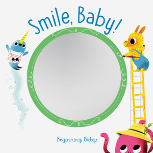 Smile, Baby!: Beginning Baby Smile, Baby!: Beginning Baby