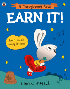 Earn It!: Learn Simple Money Lessons Earn It!: Learn Simple Money Lessons