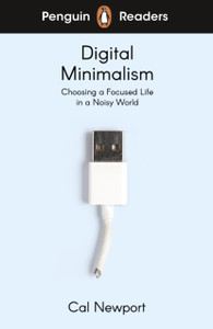 Penguin Readers Level 7: Digital Minimalism (Elt Graded Reader) Penguin Readers Level 7: Digital Minimalism (Elt Graded Reader)