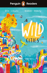 Penguin Readers Level 2: Wild Cities (Elt Graded Reader) Penguin Readers Level 2: Wild Cities (Elt Graded Reader)