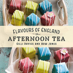 Flavours Of England: Afternoon Tea Flavours Of England: Afternoon Tea