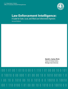 Law Enforcement Intelligence: A Guide For State, Local, And Tribal Law Enforcement Agencies (Second Edition) Law Enforcement Intelligence: A Guide For State, Local, And Tribal Law Enforcement Agencies (Second Edition)
