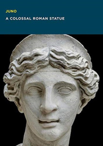 Juno: A Colossal Roman Statue Juno: A Colossal Roman Statue