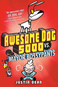 Awesome Dog 5000 Vs. Mayor Bossypants Awesome Dog 5000 Vs. Mayor Bossypants