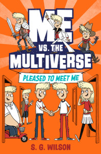 Me Vs. The Multiverse: Pleased To Meet Me Me Vs. The Multiverse: Pleased To Meet Me