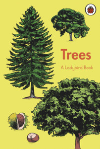 A Ladybird Book: Trees A Ladybird Book: Trees