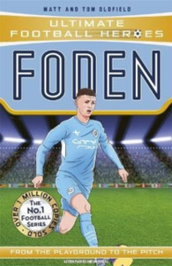 Foden (Ultimate Football Heroes - The No.1 Football Series): Collect Them All! Foden (Ultimate Football Heroes - The No.1 Football Series): Collect Them All!