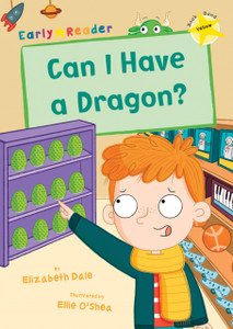 Can I Have A Dragon?: (Yellow Early Reader) Can I Have A Dragon?: (Yellow Early Reader)