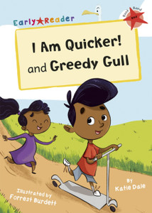 I Am Quicker And Greedy Gull: (Red Early Reader) I Am Quicker And Greedy Gull: (Red Early Reader)
