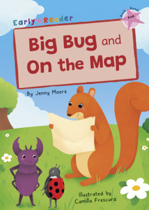 Big Bug and On the Map: (Pink Early Reader)