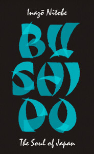 Bushido: The Soul Of Japan Bushido: The Soul Of Japan