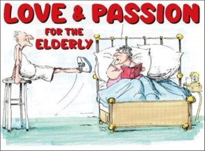 Love And Passion For The Elderly (Colour) Love And Passion For The Elderly (Colour)