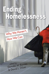 Ending Homelessness: Why We Haven'T, How We Can Ending Homelessness: Why We Haven'T, How We Can