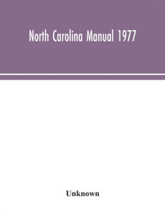 North Carolina Manual 1977 North Carolina Manual 1977