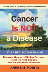Cancer Is Not A Disease - It'S A Healing Mechanism Cancer Is Not A Disease - It'S A Healing Mechanism