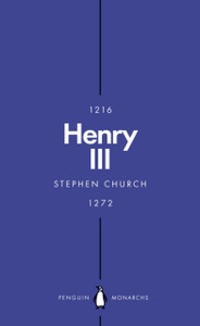 Henry Iii (Penguin Monarchs): A Simple And God-Fearing King Henry Iii (Penguin Monarchs): A Simple And God-Fearing King