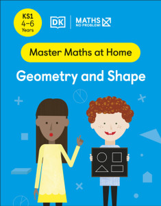 Maths - No Problem! Geometry And Shape, Ages 4-6 (Key Stage 1) Maths - No Problem! Geometry And Shape, Ages 4-6 (Key Stage 1)