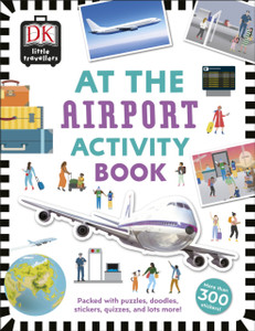 At The Airport Activity Book: Includes More Than 300 Stickers At The Airport Activity Book: Includes More Than 300 Stickers