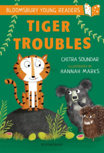 Tiger Troubles: A Bloomsbury Young Reader: White Book Band Tiger Troubles: A Bloomsbury Young Reader: White Book Band