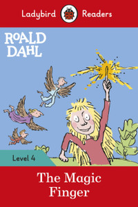 Roald Dahl: The Magic Finger - Ladybird Readers Level 4 Roald Dahl: The Magic Finger - Ladybird Readers Level 4