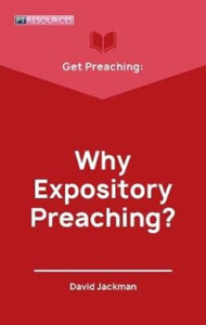 Get Preaching: Why Expository Preaching Get Preaching: Why Expository Preaching