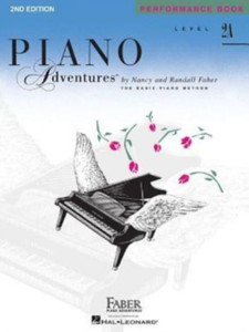 Piano Adventures Performance Book Level 2A: 2Nd Edition Piano Adventures Performance Book Level 2A: 2Nd Edition