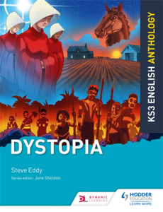 Key Stage 3 English Anthology: Dystopia Key Stage 3 English Anthology: Dystopia