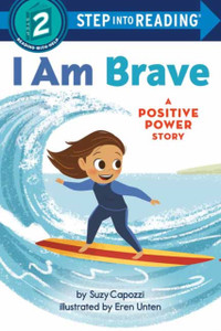 I Am Brave: A Positive Power Story - 9780593434154 I Am Brave: A Positive Power Story - 9780593434154