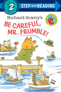 Richard Scarry'S Be Careful, Mr. Frumble! Richard Scarry'S Be Careful, Mr. Frumble!