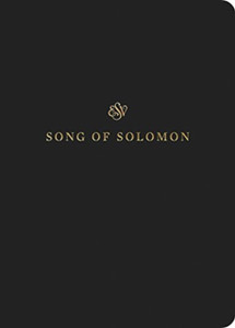 Esv Scripture Journal: Song Of Solomon: Song Of Solomon Esv Scripture Journal: Song Of Solomon: Song Of Solomon