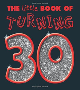 Turning 30 Little Book Turning 30 Little Book