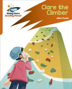 Reading Planet: Rocket Phonics - Target Practice - Clare The Climber - Orange Reading Planet: Rocket Phonics - Target Practice - Clare The Climber - Orange