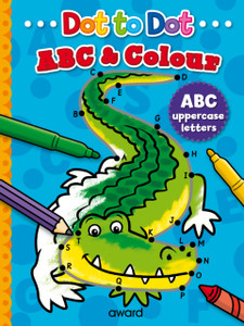 Dot To Dot Abc & Colour: Uppercase Letters Dot To Dot Abc & Colour: Uppercase Letters