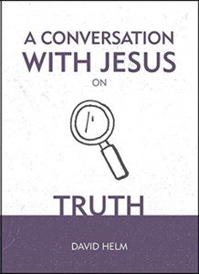 A Conversation With Jesus... On Truth